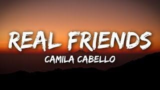 Camila Cabello  Real Friends Lyrics  Lyrics Video [upl. by Renaldo]