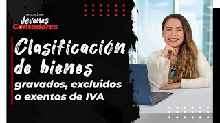 Clasificación de bienes gravados excluidos o exentos de IVA [upl. by Heman]