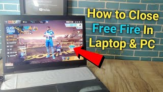 How To Close Exit Free Fire In Laptop and PC  Laptop Me Free Fire Ko Kaise Band Kare [upl. by Murage]