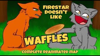 Firestar Doesn’t Like Waffles REANIMATED MAP [upl. by Ijies624]