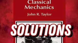 Classical Mechanics Solutions to John R Taylor’s Book [upl. by Anev894]