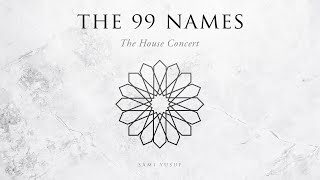 Sami Yusuf  The 99 Names The House Concert [upl. by Aivlis282]