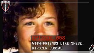 Episode 058 With Friends Like These Kirsten Costas [upl. by Elysee]