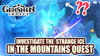 How to INVESTIGATE THE STRANGE ICE  In the Mountains FULL QUEST GUIDE 【 Genshin Impact 】 [upl. by Smitty928]