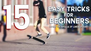 15 EASY LONGBOARD TRICKS FOR BEGINNERS [upl. by Behm532]