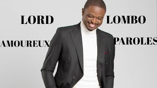 Lord lombo  Amoureux lyrics  Paroles [upl. by Pitts]