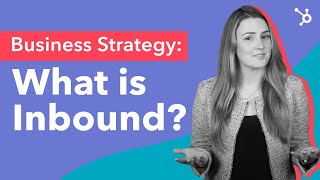 Business Strategy What is Inbound [upl. by Gothurd]