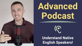 Advanced English Listening Podcast [upl. by Ahsets]