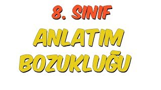 8 Sınıf  Anlatım Bozukluğu [upl. by Bramwell709]