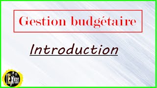 Gestion budgétaire  Introduction [upl. by Shanly]