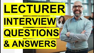 LECTURER Interview Questions amp Answers PASS your University or College Lecturer Interview [upl. by Hairahcez]