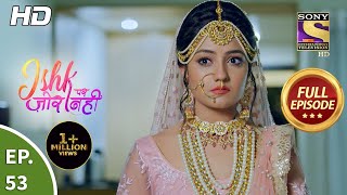 Ishk Par Zor Nahi  Ep 53  Full Episode  26th May 2021 [upl. by Enyamert206]