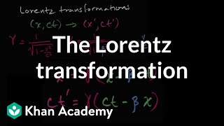 Introduction to the Lorentz transformation  Special relativity  Physics  Khan Academy [upl. by Emyam]