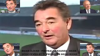 BRIAN CLOUGH BEING INTERVIEWED BY BRIAN MOORE BRIAN BEING TYPICALLY FORTHRIGHT AND OUTSPOKEN [upl. by Koerner71]