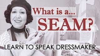 What is a seam Sewing Terms  Learn sewing terminology [upl. by Graaf]