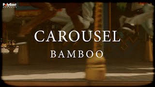 Bamboo  Carousel Official Lyric Video [upl. by Sherj]