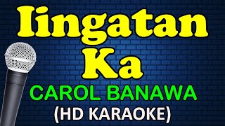 IINGATAN KA  Carol Banawa HD Karaoke [upl. by Ailbert282]