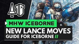 Monster Hunter World Iceborne  Lance New Moves Guide [upl. by Munshi]