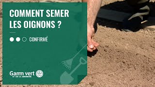 TUTO Comment semer les oignons   Jardinerie Gamm vert [upl. by Raphael335]