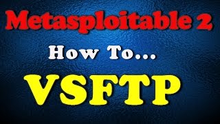 How To  Metasploitable 2  VSFTP 234 [upl. by Cassy]