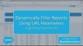 Dynamically Filter Reports Using URL Parameters Lightning Experience  Salesforce [upl. by Chafee]