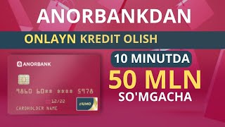 ANORBANKDAN ONLAYN KREDIT 50 MLN SOMGACHA OLISH [upl. by Nilkoorb]