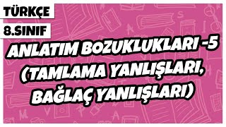 8 Sınıf Türkçe  Anlatım Bozuklukları 5 Tamlama Yanlışları Bağlaç Yanlışları  2022 [upl. by Teresina]