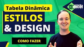 Estilos e Design para Tabelas Dinâmicas no Excel [upl. by Aryc]