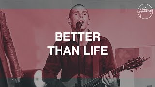 Better Than Life  Hillsong Worship [upl. by Stanwin]