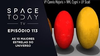 Space Today TV Ep113  As 10 Maiores Estrelas do Universo [upl. by Ordnas180]