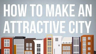 How to Make an Attractive City [upl. by Abbye]