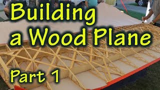 Building a Wood Aircraft Part 1 [upl. by Mount]