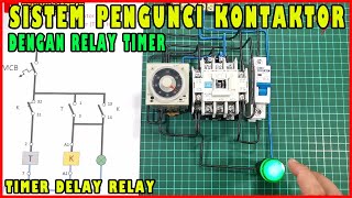 SISTEM PENGUNCI KONTAKTOR DENGAN MENGGUNAKAN RELAY TIMER TDR [upl. by Anala177]