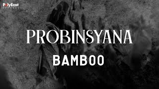 Bamboo  Probinsyana  Official Lyric Video [upl. by Nylitsirk651]