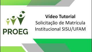 Vídeo Tutorial Solicitação de matrícula institucional SISUUFAM [upl. by Noteloc]