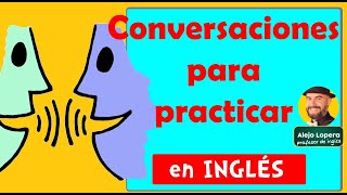 Conversaciones en INGLÉS para practicar  Speaking [upl. by Olivia]