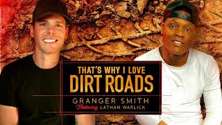 Granger Smith quotThats Why I Love Dirt Roadsquot featuring Lathan Warlick [upl. by Nikolos]