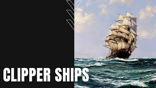 Clipper Ships [upl. by Anuahsal427]