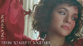 Norah Jones  Tryin to Keep It Together Official Audio [upl. by Harrus]