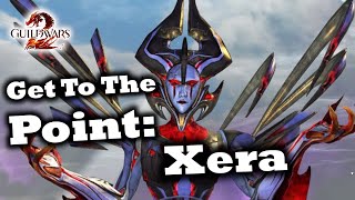 Get To The Point A Xera Guide for Guild Wars 2 [upl. by Ariaek]