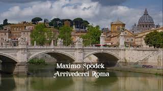 Maximo Spodek Arrivederci Roma Goodbye Rome Instrumental Italian love songs romantic piano music [upl. by Melva]