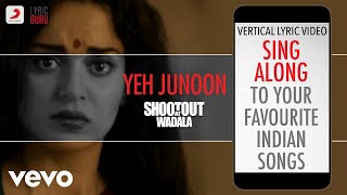 Yeh Junoon  Shootout At WadalaOfficial Bollywood LyricsMustafa Zahid [upl. by Donni]