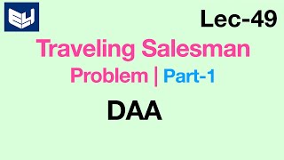 Traveling Salesman Problem  Part13  Dynamic Program  DAA  Lec49  Bhanu Priya [upl. by Noah]