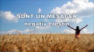 SUNT UN MESAGER  NEGATIV CRESTIN [upl. by Ainesej]