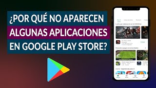 ¿Por qué no me Aparecen Algunas Aplicaciones en Google Play Store [upl. by Garett]