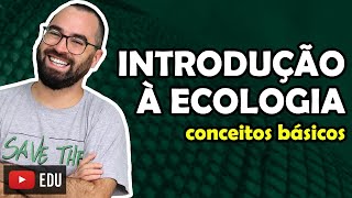 Introdução à ecologia  Conceitos básicos  Aula 01  Módulo VIII Ecologia  Prof Gui [upl. by Hsenid]