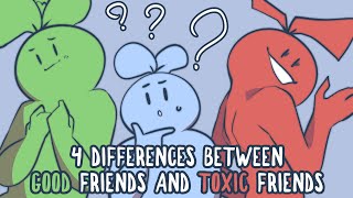 4 Differences Between Good Friends and Toxic Friends [upl. by Tarryn]