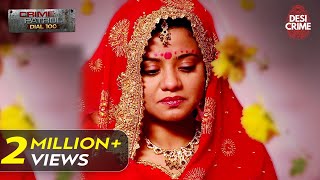 एक अजीब परंपरा की कहानी  Vyatha  Crime Patrol Dial 100  Full Episode [upl. by Robinia]