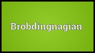 Brobdingnagian Meaning [upl. by Nerual]