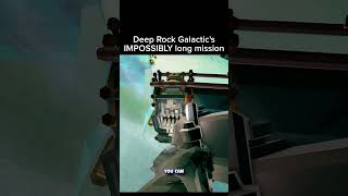 Deep Rock Galactics IMPOSSIBLY Long Mission [upl. by Ansaev]